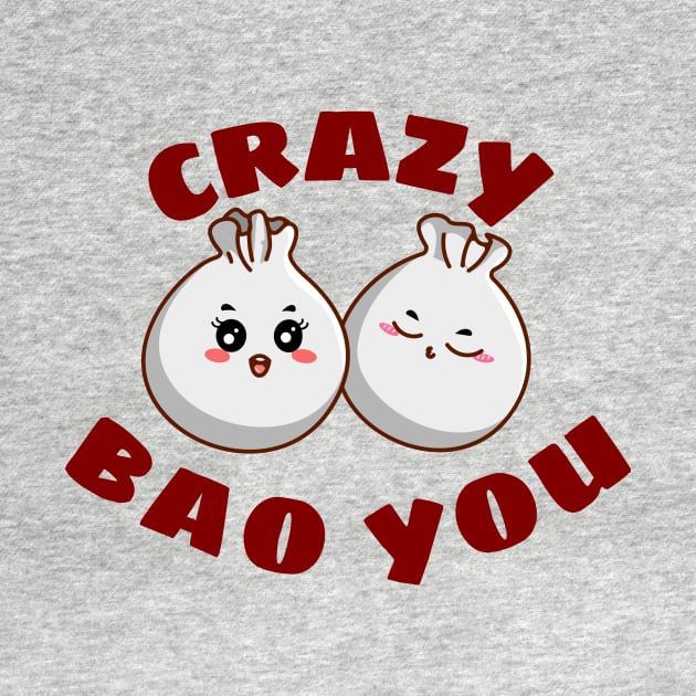 Crazy Bao You - Cute Dim Sum Pun by Allthingspunny